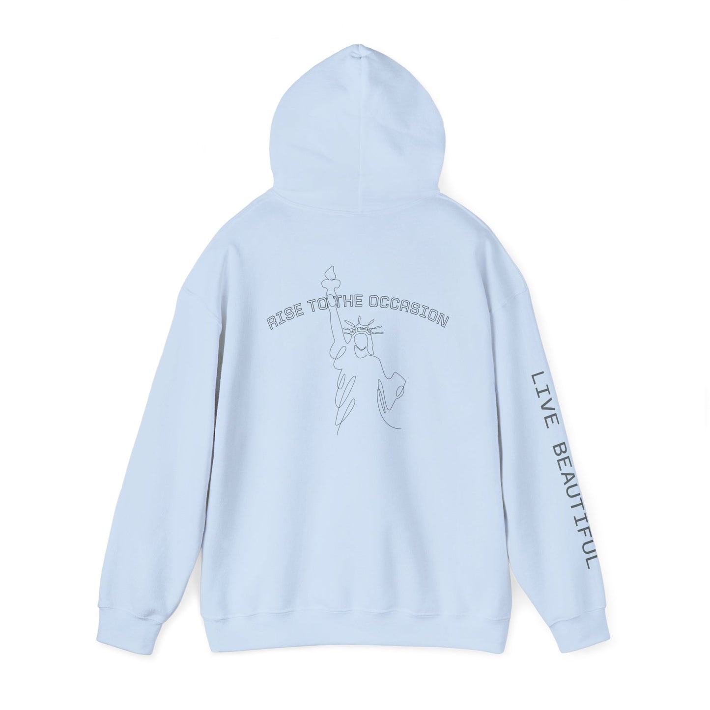 Live Beautiful Hoodie- Rise to the Occasion - Statue of Liberty Hooded Sweatshirt