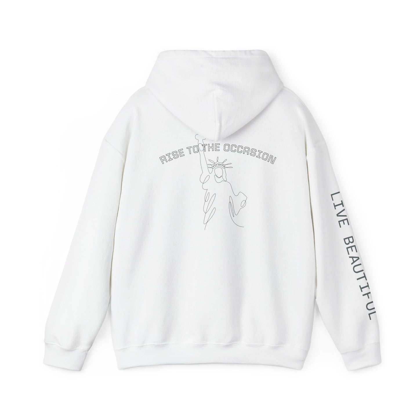 Live Beautiful Hoodie- Rise to the Occasion - Statue of Liberty Hooded Sweatshirt