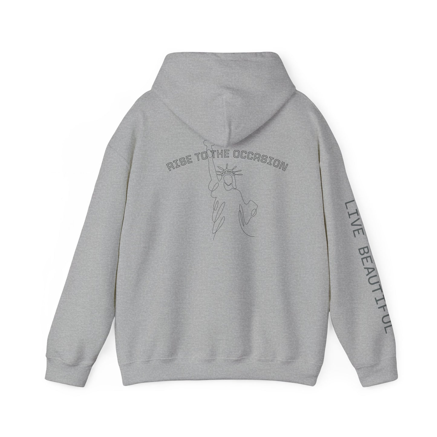 Live Beautiful Hoodie- Rise to the Occasion - Statue of Liberty Hooded Sweatshirt