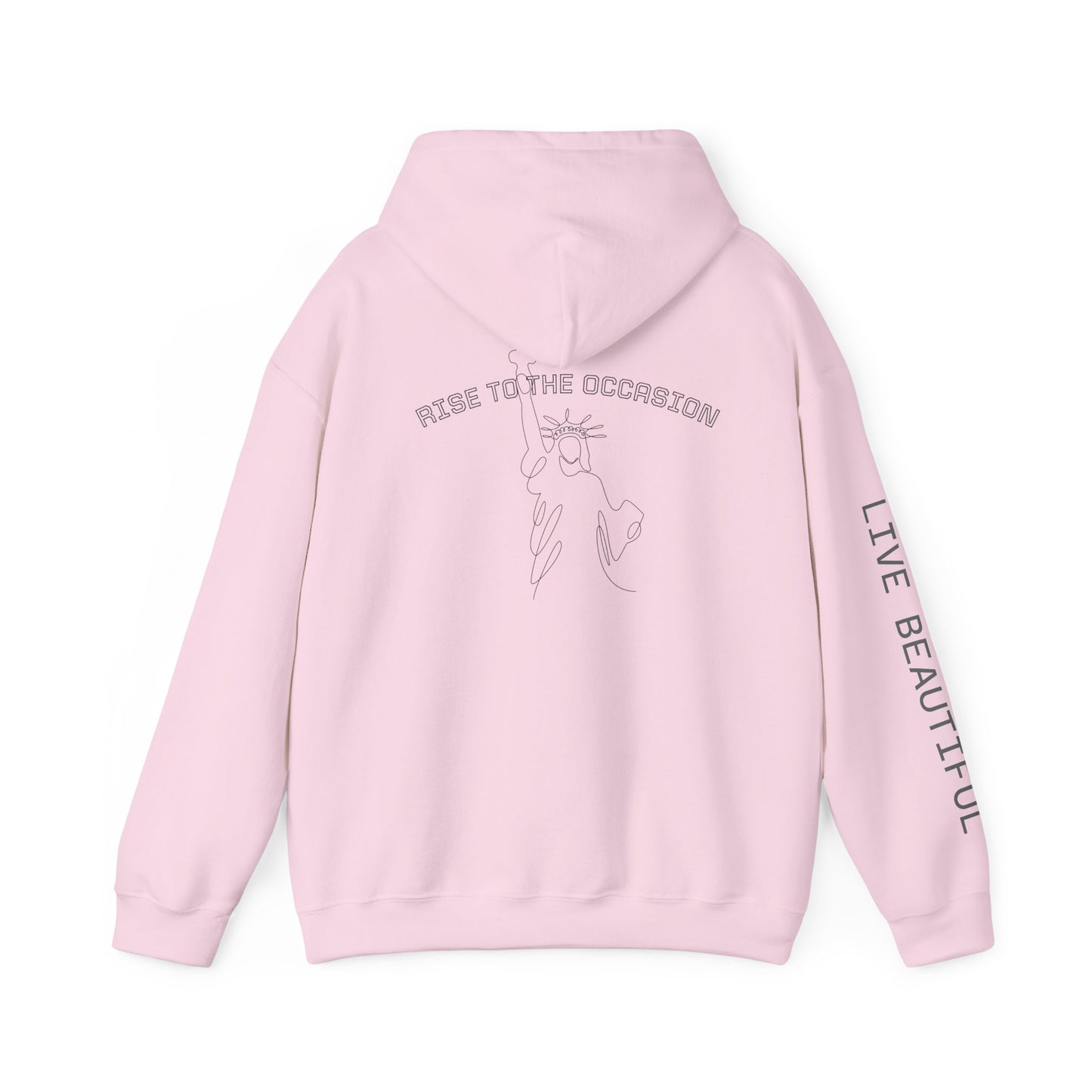 Live Beautiful Hoodie- Rise to the Occasion - Statue of Liberty Hooded Sweatshirt