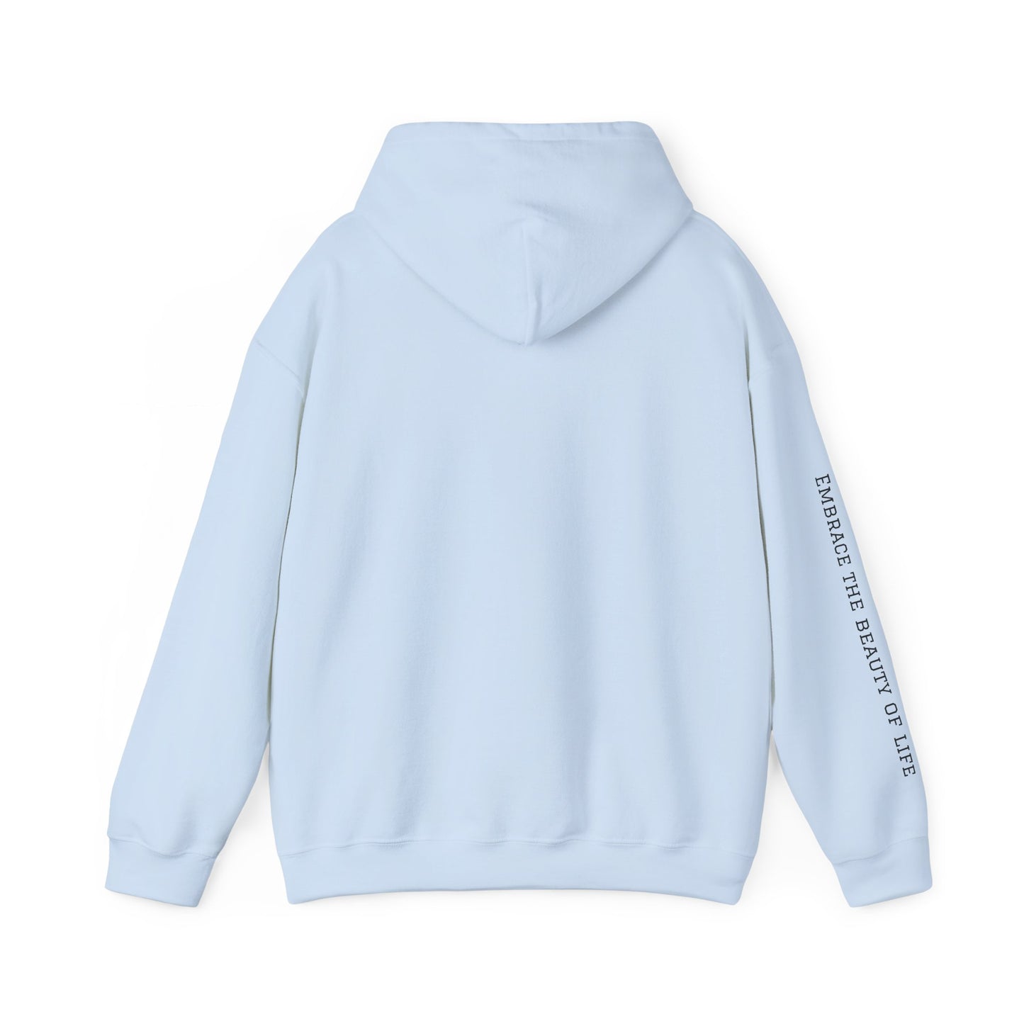 Live Beautiful- Embrace the Beauty of Life-est. 2019- Hooded Sweatshirt