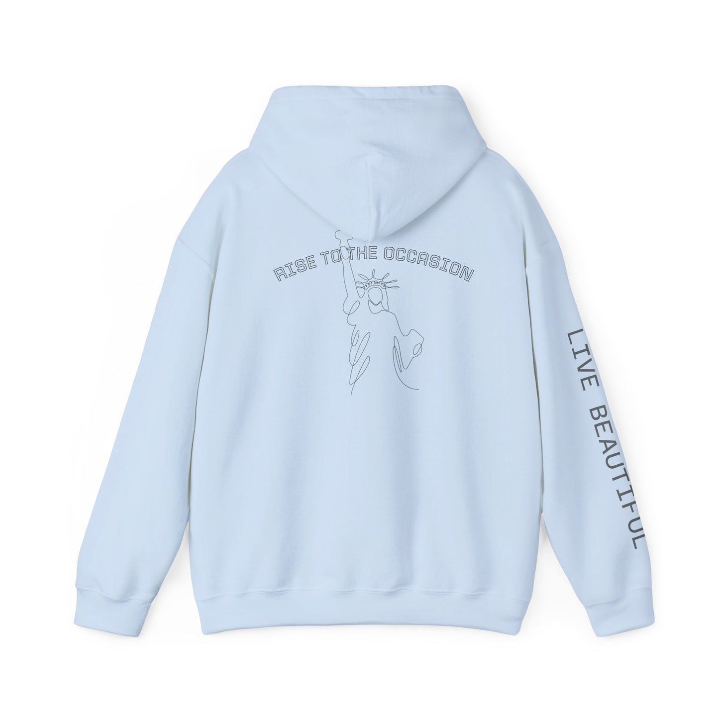 Live Beautiful Hoodie- Rise to the Occasion - Statue of Liberty Hooded Sweatshirt