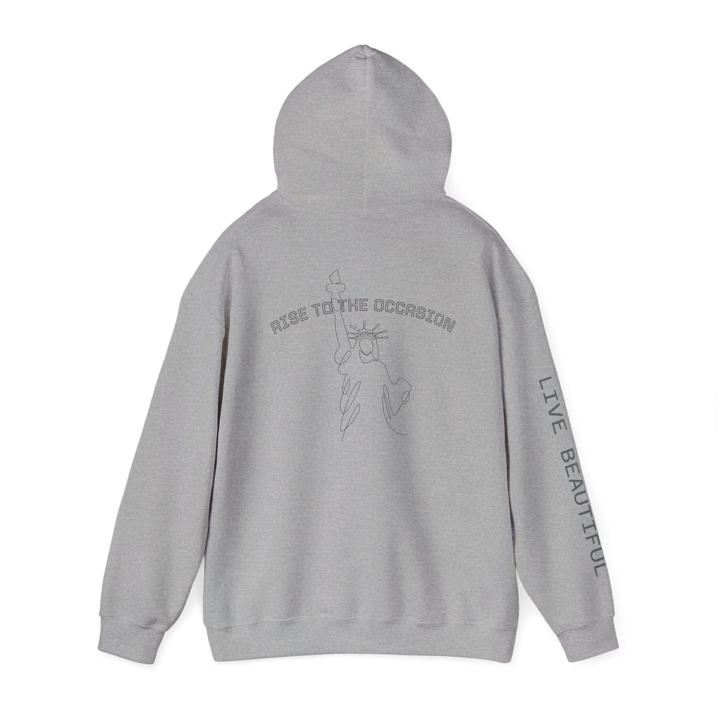 Live Beautiful Hoodie- Rise to the Occasion - Statue of Liberty Hooded Sweatshirt