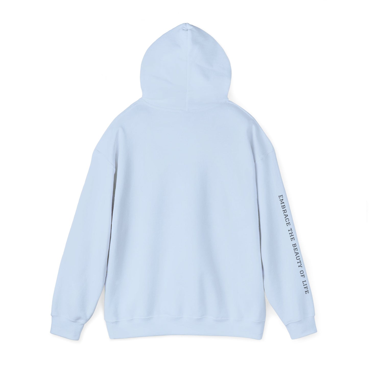 Live Beautiful- Embrace the Beauty of Life-est. 2019- Hooded Sweatshirt