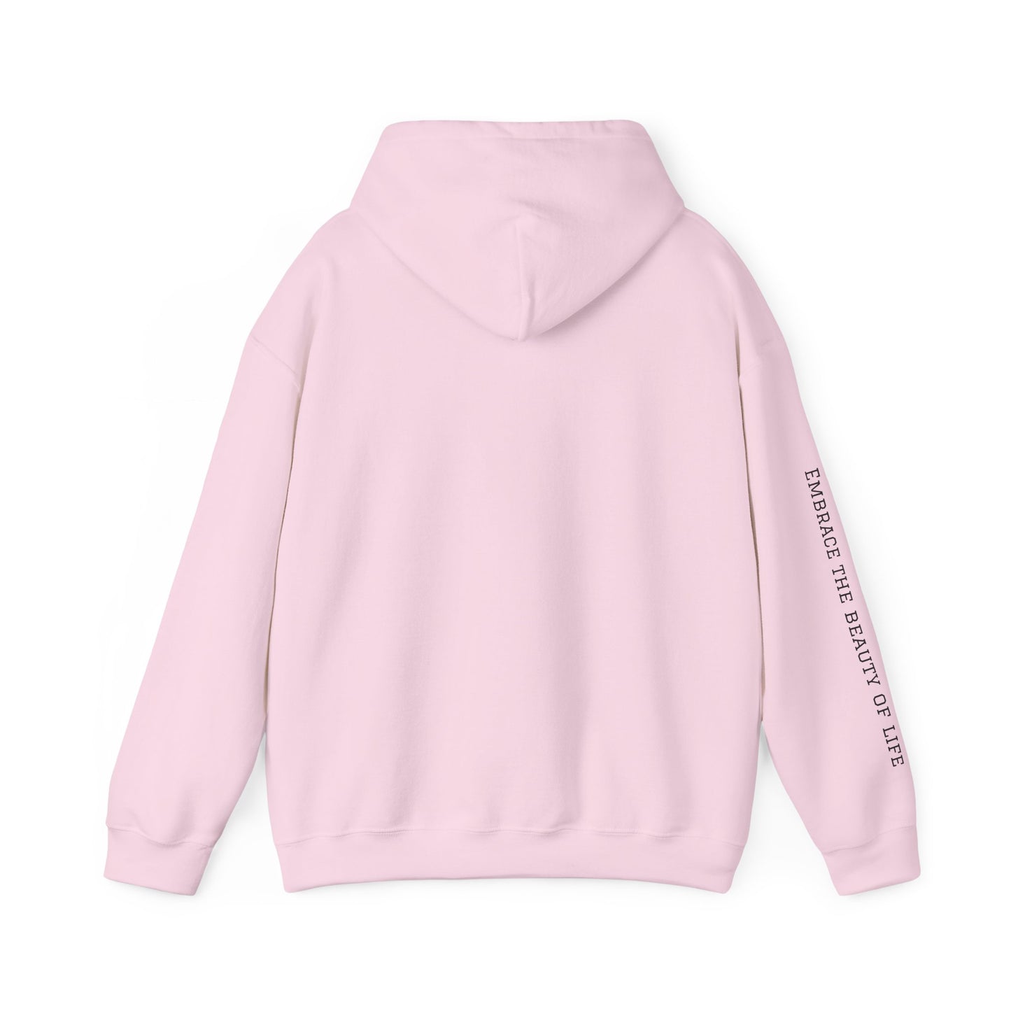 Live Beautiful- Embrace the Beauty of Life-est. 2019- Hooded Sweatshirt