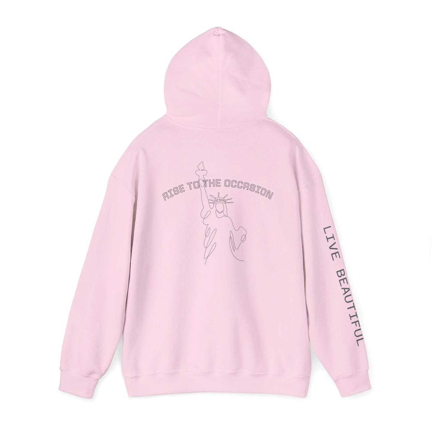 Live Beautiful Hoodie- Rise to the Occasion - Statue of Liberty Hooded Sweatshirt