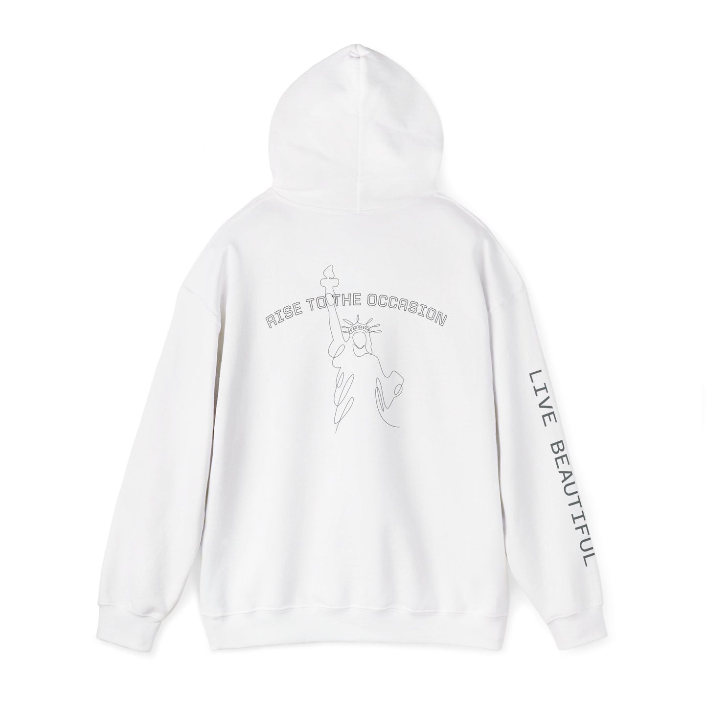 Live Beautiful Hoodie- Rise to the Occasion - Statue of Liberty Hooded Sweatshirt